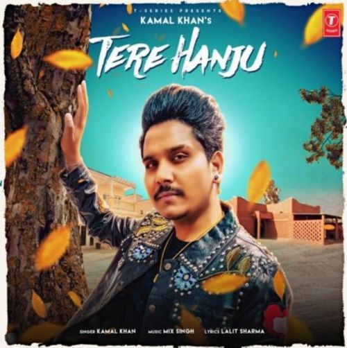 Tere Hanju Kamal Khan Mp3 Song Download