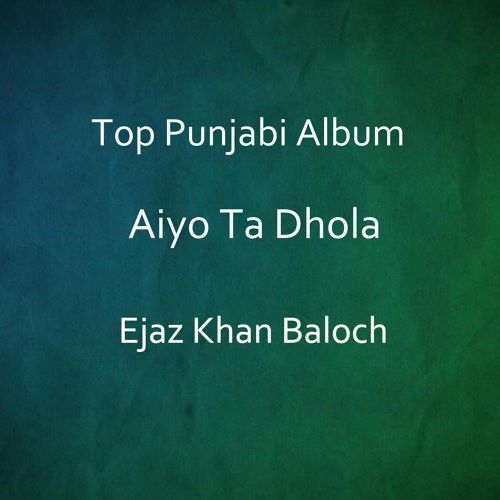 Sawarn Ejaz Khan Baloch Mp3 Song Download