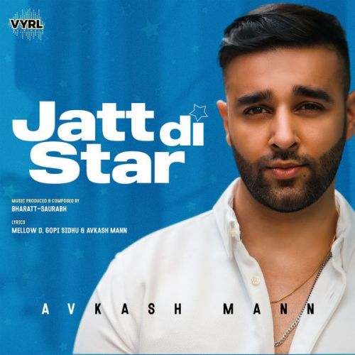 Jatt Di Star Avkash Mann Mp3 Song Download