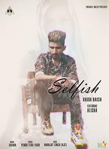 Selfish Khuda Baksh Mp3 Song Download