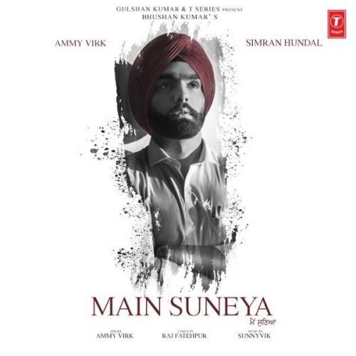 Main Suneya Ammy Virk Mp3 Song Download