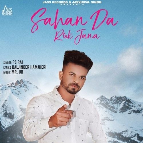 Saahan Da Ruk Jana PS Rai Mp3 Song Download