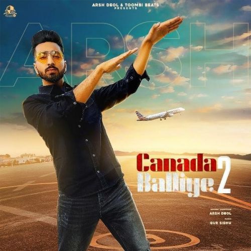 Canada Balliye 2 Arsh Deol Mp3 Song Download