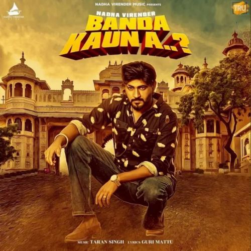 Banda Kaun A Nadha Virender Mp3 Song Download