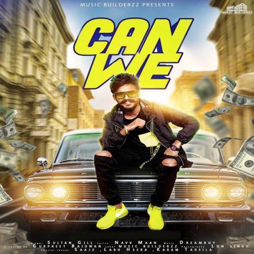 Can We Sultan Gill Mp3 Song Download