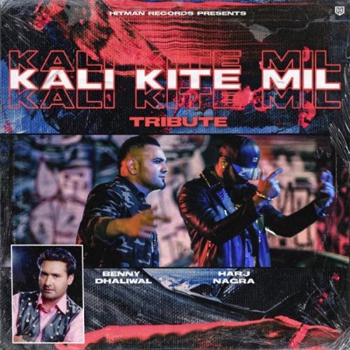 Kali Kite Mil Benny Dhaliwal Mp3 Song Download