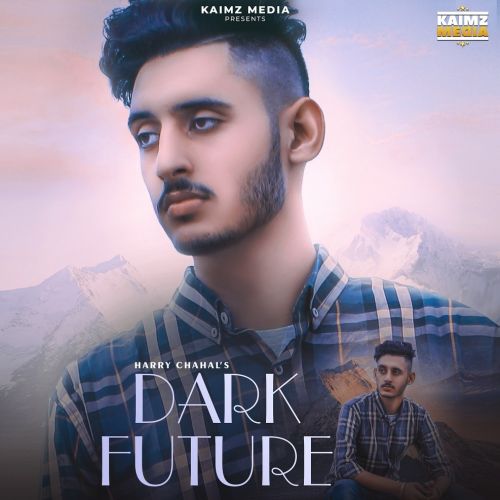 Dark Future Harry Chahal Mp3 Song Download