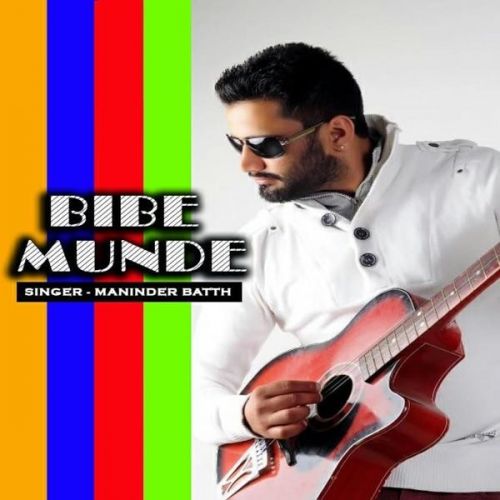 Bibe Munde (Leaked Song) Maninder Batth Mp3 Song Download