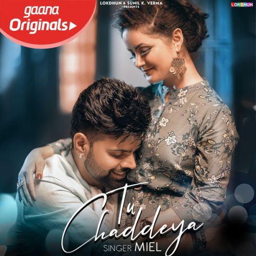 Tu Chaddeya Miel Mp3 Song Download