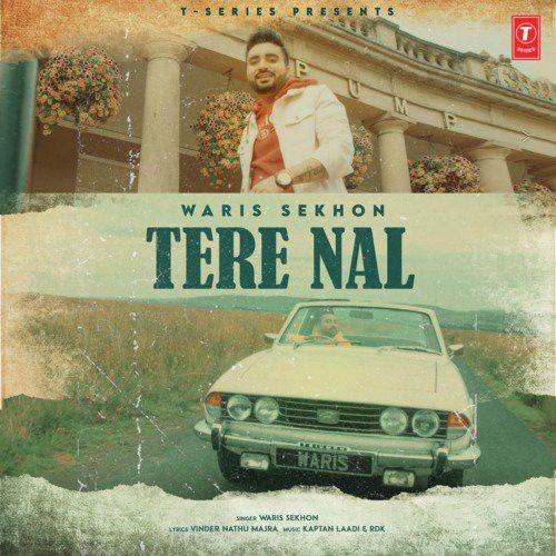 Tere Nal Waris Sekhon Mp3 Song Download