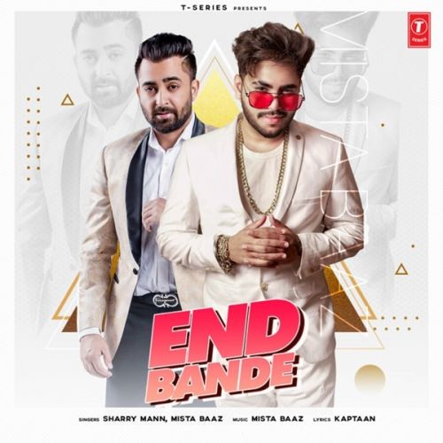 End Bande Mista Baaz, Sharry Mann Mp3 Song Download