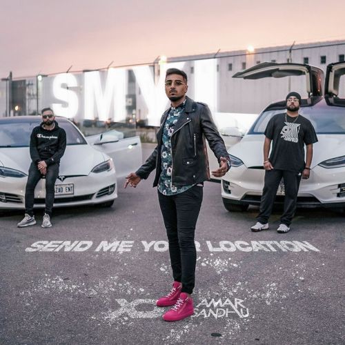 Send Me Your Location (SMYL) Amar Sandhu Mp3 Song Download