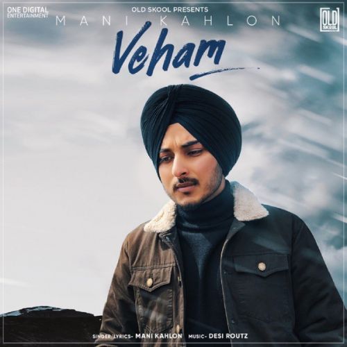 Veham Mani Kahlon Mp3 Song Download