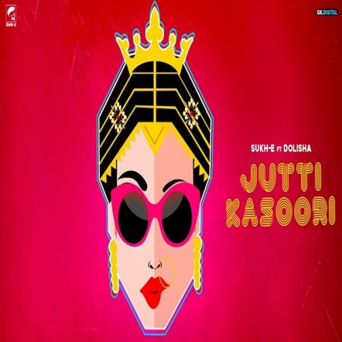 Jutti Kasoori Sukh E, Dolisha Mp3 Song Download