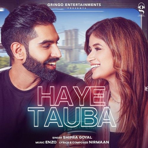 Haye Tauba Shipra Goyal Mp3 Song Download