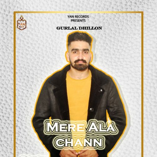 Mere ala chann Gurlal Dhillon Mp3 Song Download