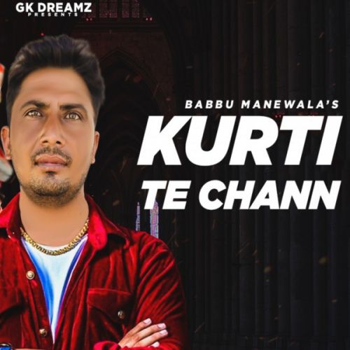 Kurti Te Chann Remix Babbu Manewala Mp3 Song Download