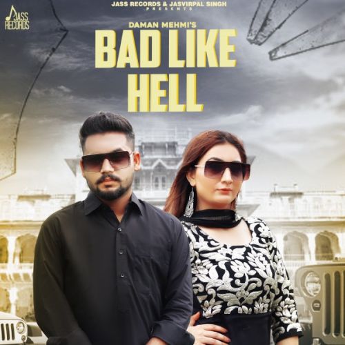 Bad Like Hell Daman Mehmi Mp3 Song Download