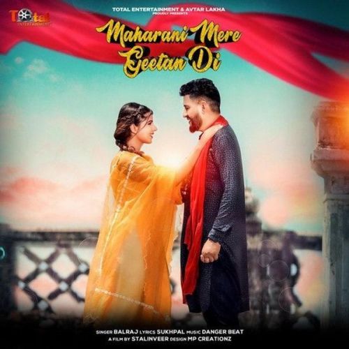 Maharani Mere Geetan Di Balraj Mp3 Song Download