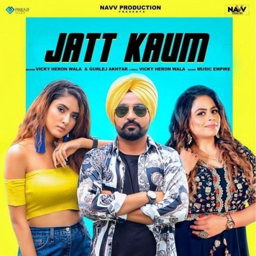 Jatt Kaum Vicky Heron Wala Mp3 Song Download