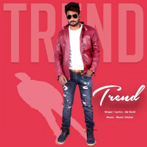 Trend Aji Seoli Mp3 Song Download