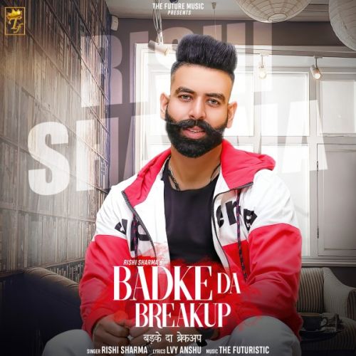 Badke Da Breakup Rishi Sharma Mp3 Song Download