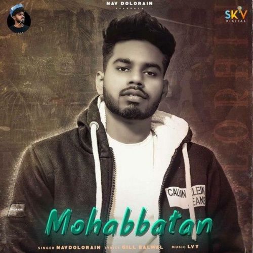 Mohabbatan Nav Dolorain Mp3 Song Download