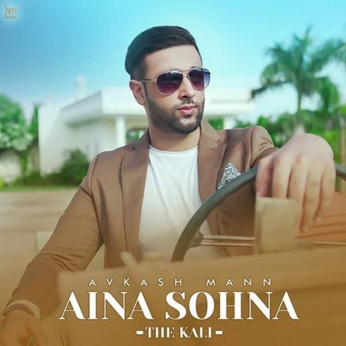 Aina Sohna The Kali Avkash Mann Mp3 Song Download