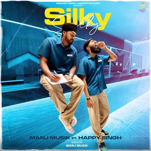 Silky Silky Happy Singh, Manj Musik Mp3 Song Download