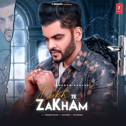 Dukh Te Zakham Sangram Hanjra Mp3 Song Download