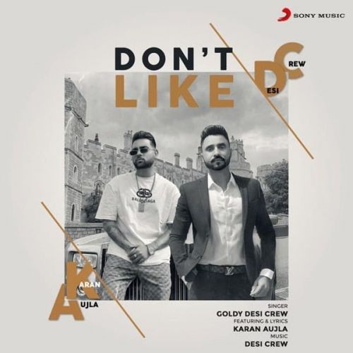 Dont Like Karan Aujla, Goldy Desi Crew Mp3 Song Download