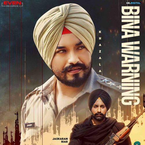 Bina Warning Jaskaran Riar, Khazala Mp3 Song Download