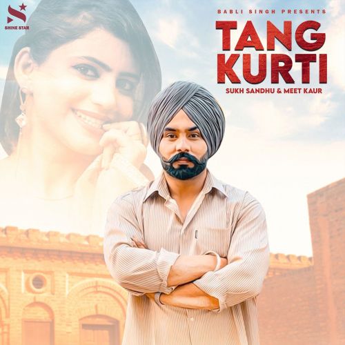 Tang Kurti Sukh Sandhu, Meet Kaur Mp3 Song Download