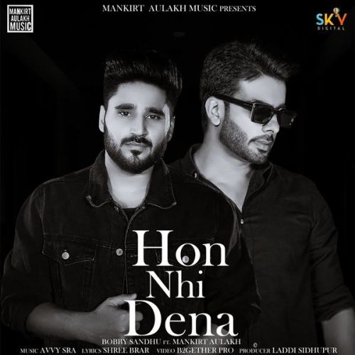 Hon Nhi Dena Mankirt Aulakh, Bobby Sandhu Mp3 Song Download