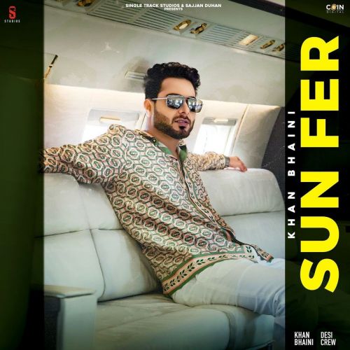 Sun Fer Khan Bhaini Mp3 Song Download