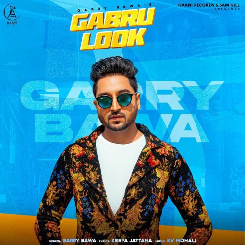 Gabru Look Garry Bawa Mp3 Song Download