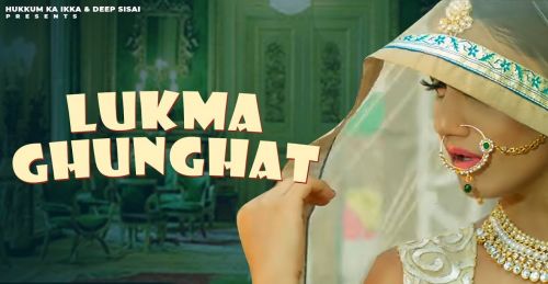 Lukma Ghunghat Somvir Kathurwal Mp3 Song Download