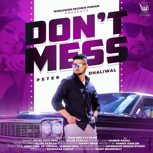 Dont Mess Ellde Fazilka, Peter Dhaliwal Mp3 Song Download