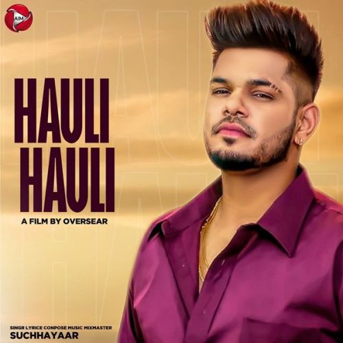 Hauli Hauli Sucha Yaar Mp3 Song Download