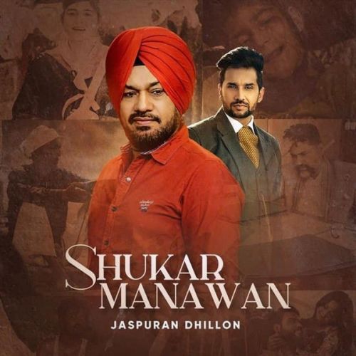 Shukar Manawan Gurpreet Ghuggi, Jaspuran Dhillon Mp3 Song Download