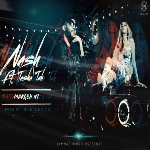 Margeh Ni Tasha Tah, Nash Mp3 Song Download