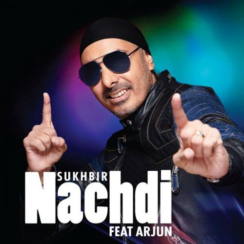 Nachdi Sukhbir, Arjun Mp3 Song Download