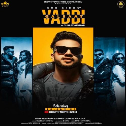 Vaddi Galbaat Gurlez Akhtar, Gur Sidhu Mp3 Song Download