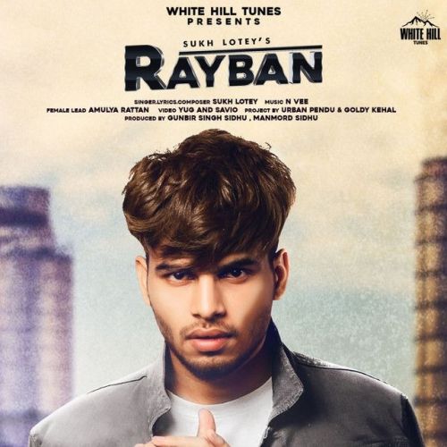 Rayban Sukh Lotey Mp3 Song Download