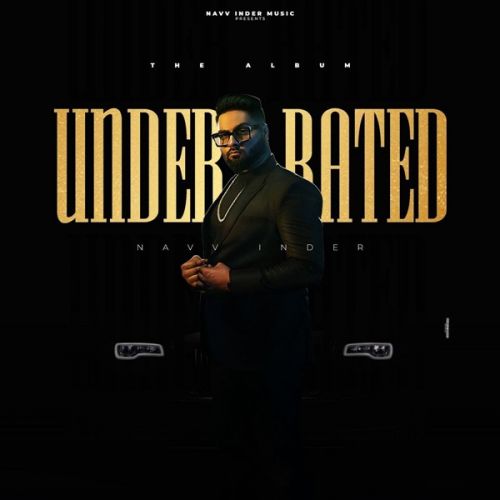 Underrated By Navv Inder full album mp3 songs