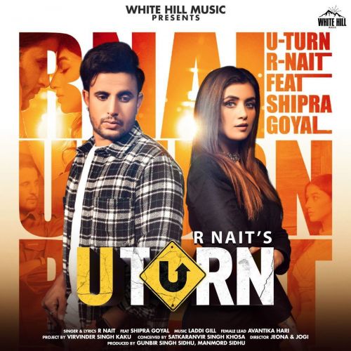 U Turn Shipra Goyal, R Nait Mp3 Song Download