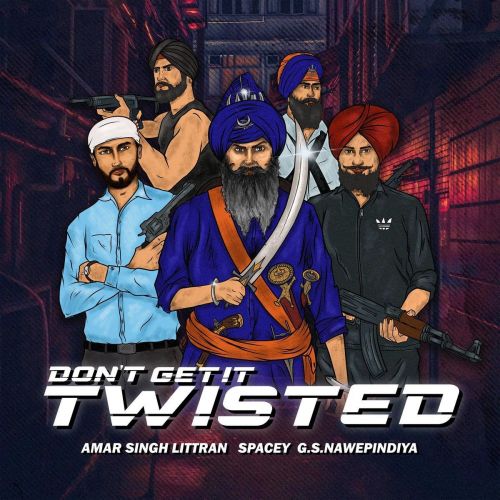 Dont Get It Twisted Amar Singh Littran Mp3 Song Download