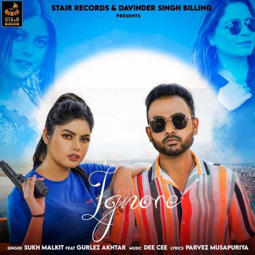 Ignore Gurlez Akhtar, Sukh Malkit Mp3 Song Download