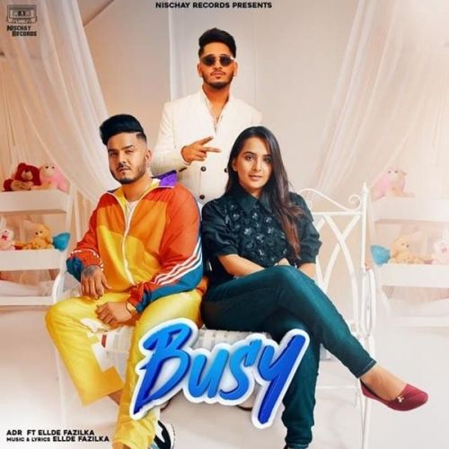 Busy Ellde Fazilka, Adr Mp3 Song Download