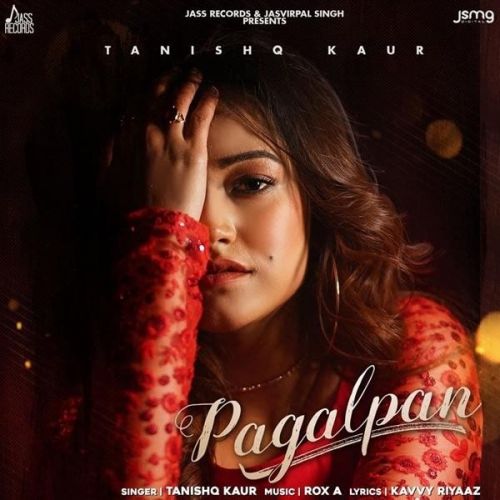 Pagalpan Tanishq Kaur Mp3 Song Download